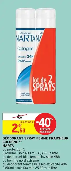 Intermarché Hyper Déodorant spray femme fraicheur cologne narta offre