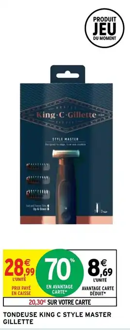 Intermarché Hyper Tondeuse king c style master gillette offre