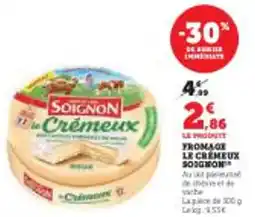 Super U Fromage le cremeux soignon offre