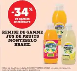 Super U Remise de gamme jus de fruits montebelo brasil offre