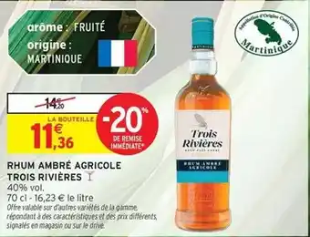 Intermarché Hyper Trois rivieres - rhum ambré agricole offre