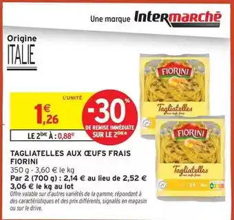 Intermarché Express Fiorini - tagliatelles aux oeufs frais offre