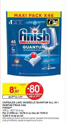 Intermarché Hyper Finish - capsules lave vaisselle quantum all in 1 parfum frais offre