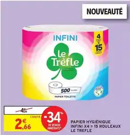 Intermarché Hyper Le trèfle - papier hygiénique infini x4 = 15 rouleaux offre