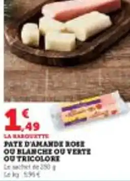 Super U Pate d'amande rose ou blanche ouverte ou tricolore offre