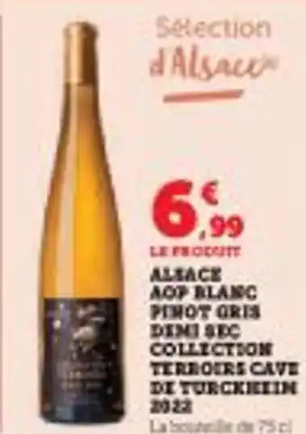 Super U Alsace aop blanc pinot gris demi sec collection terroirs cave de turckkein 2022 offre