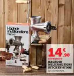 Super U Hachoir multifonctions kitchen store offre