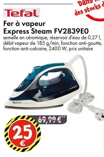 TEDi TEFAL Fer à vapeur Express Steam FV2839E0 offre