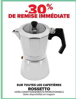 Carrefour ROSSETTO Sur toutes les cafetières offre