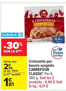 Carrefour CARREFOUR CLASSIC Croissants pur beurre surgelés offre