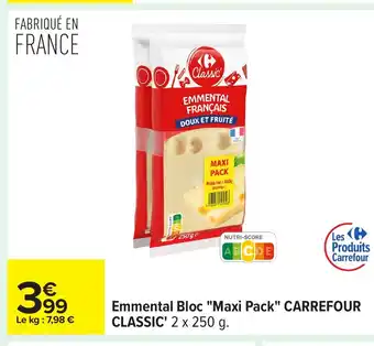 Carrefour CARREFOUR CLASSIC Emmental Bloc Maxi Pack offre
