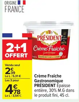 Carrefour PRÉSIDENT Crème Fraîche Gastronomique offre