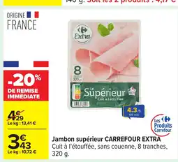 Carrefour CARREFOUR EXTRA Jambon supérieur offre