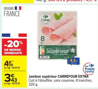 Carrefour CARREFOUR EXTRA Jambon supérieur offre