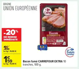 Carrefour CARREFOUR EXTRA Bacon fumé offre