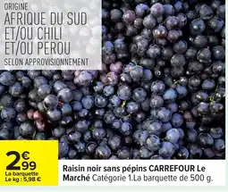Carrefour CARREFOUR Raisin noir sans pépins offre