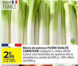 Carrefour FILIÈRE QUALITÉ CARREFOUR Blancs de poireaux offre