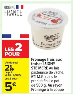 Carrefour ISIGNY STE MERE Fromage frais aux fraises offre