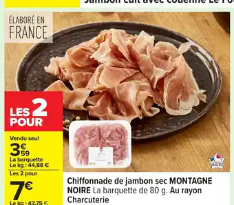 Carrefour MONTAGNE NOIRE Chiffonnade de jambon sec offre