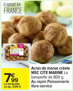 Carrefour MSC CITE MARINE Acras de morue créole offre