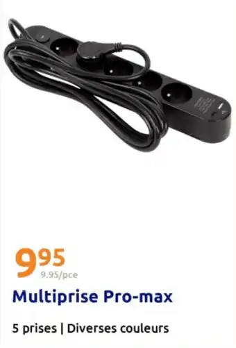 Action Multiprise pro-max offre