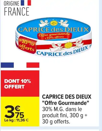 Carrefour CAPRICE DES DIEUX Offre Gourmande offre