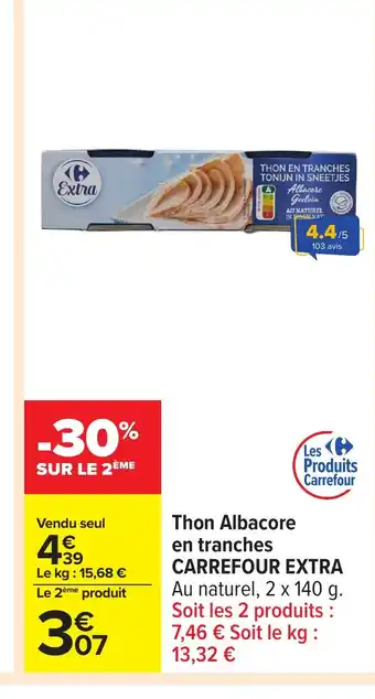 Carrefour CARREFOUR EXTRA Thon Albacore en tranches offre