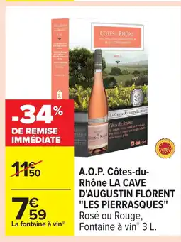Carrefour LA CAVE D'AUGUSTIN FLORENT LES PIERRASQUES A.O.P. Côtes-du- Rhône offre
