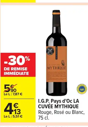 Carrefour LA CUVÉE MYTHIQUE I.G.P. Pays d'Oc offre