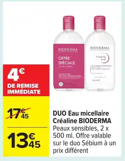 Carrefour BIODERMA DUO Eau micellaire Créaline offre