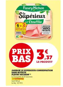 Bi1 FLEURY MICHON Jambon le superieur conservation sans nitrite offre