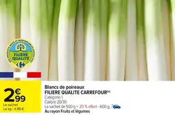 Carrefour Market Blancs de poireaux filiere qualite carrefour offre