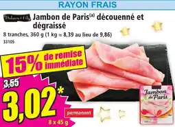 Norma Jambon de paris découenné et dégraissé offre