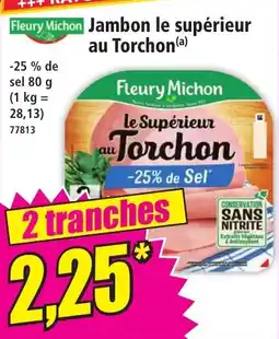 Norma Fleury michon jambon le supérieur au torchon offre
