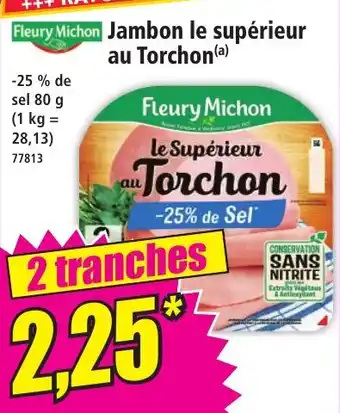 Norma Fleury michon jambon le supérieur au torchon offre