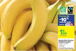 Carrefour Market Banane Max Havelaar CARREFOUR BIO offre