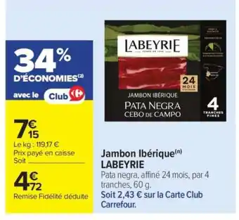 Carrefour Market Jambon Ibérique LABEYRIE offre