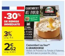 Carrefour Market Camembert au four E.GRAINDORGE offre