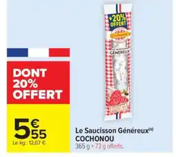 Carrefour Market Le Saucisson Généreux Cochonou offre