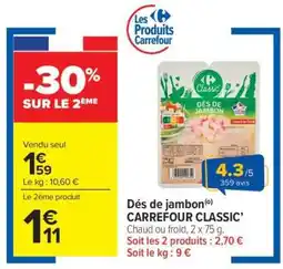 Carrefour Market Dés de jambon CARREFOUR CLASSIC' offre