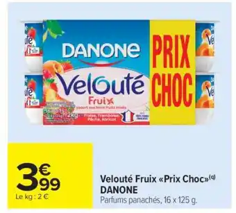 Carrefour Market Velouté Fruix Prix Choc offre