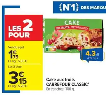 Carrefour Market Cake aux fruits CARREFOUR CLASSIC' offre