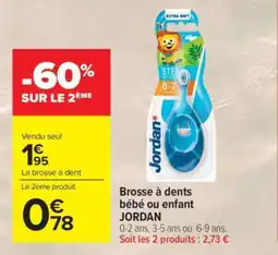 Carrefour Market Brosse à dents bébé ou enfant JORDAN offre
