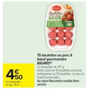 Carrefour Market 15 boulettes au porc & boeuf gourmandes BIGARD offre