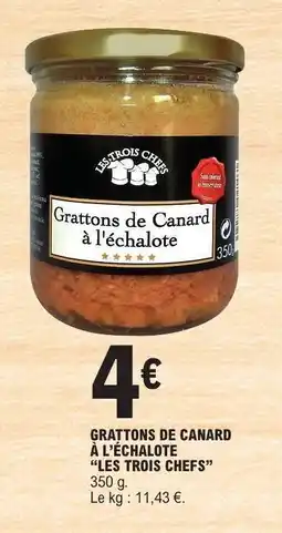 E.Leclerc Grattons de Canard à l'échalote Les Trois Chefs offre