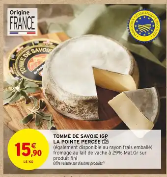 Intermarché Contact LA POINTE PERCÉE Tomme de Savoie IGP offre