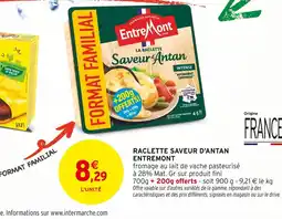 Intermarché Contact ENTREMONT La raclette saveur d'antan offre