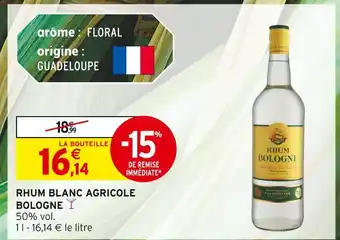 Intermarché Contact Bologne Rhum Blanc Agricole offre