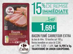 Match CARREFOUR EXTRA Bacon fumé offre