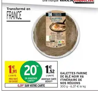 Intermarché Express Itinéraire de nos Régions Galettes farine de blé noir x6 offre